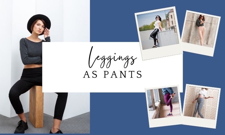 wear leggings as pants