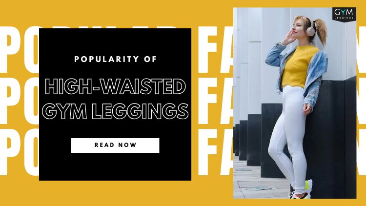 popularity of high waisted gym leggings