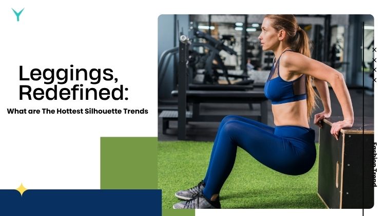 leggings trends redefining